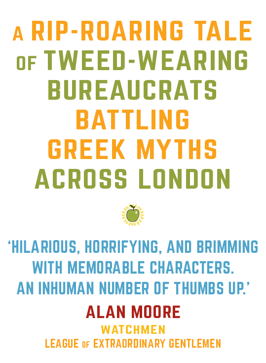 Myth Management by Alex Musson. A rip-roaring tale of tweed-wearing bureaucrats battling Greek myths across London. From the pages of Mustard comedy mag and presented by Uncanny Kingdom